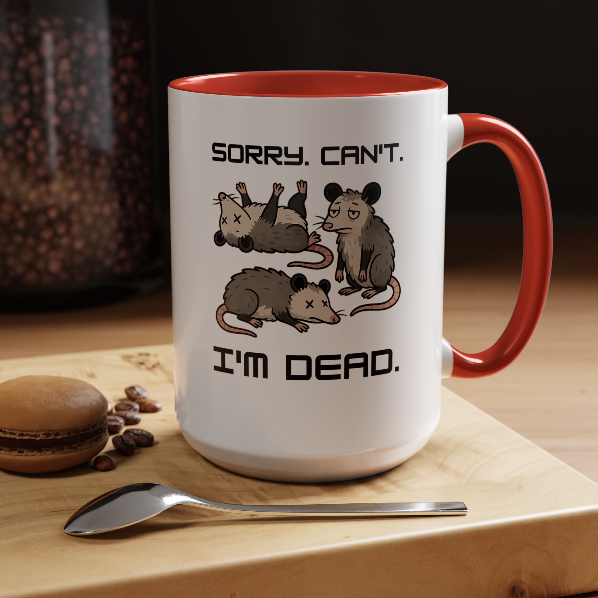 Sorry Can t I m Dead | Funny Coffee Mug, Sarcastic Tea Cup, Unique Gift Idea