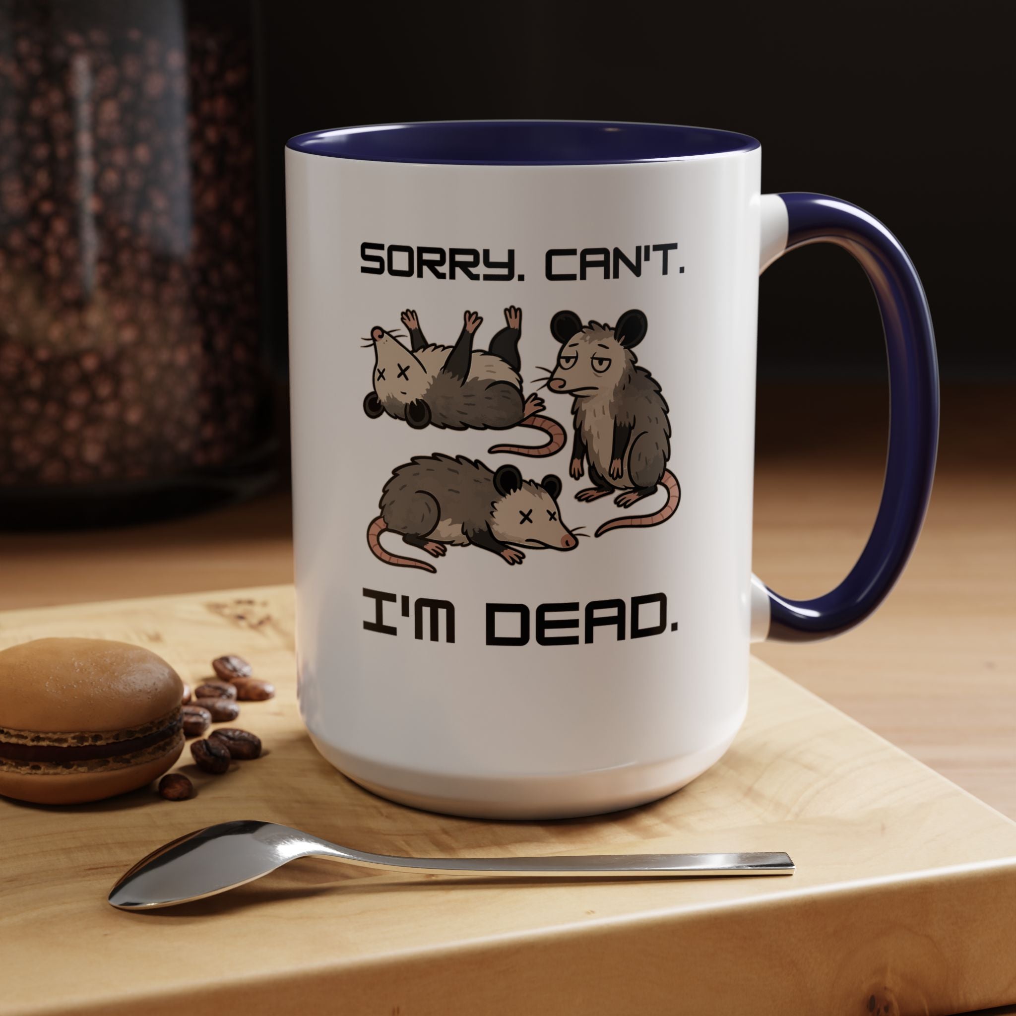 Sorry Can t I m Dead | Funny Coffee Mug, Sarcastic Tea Cup, Unique Gift Idea