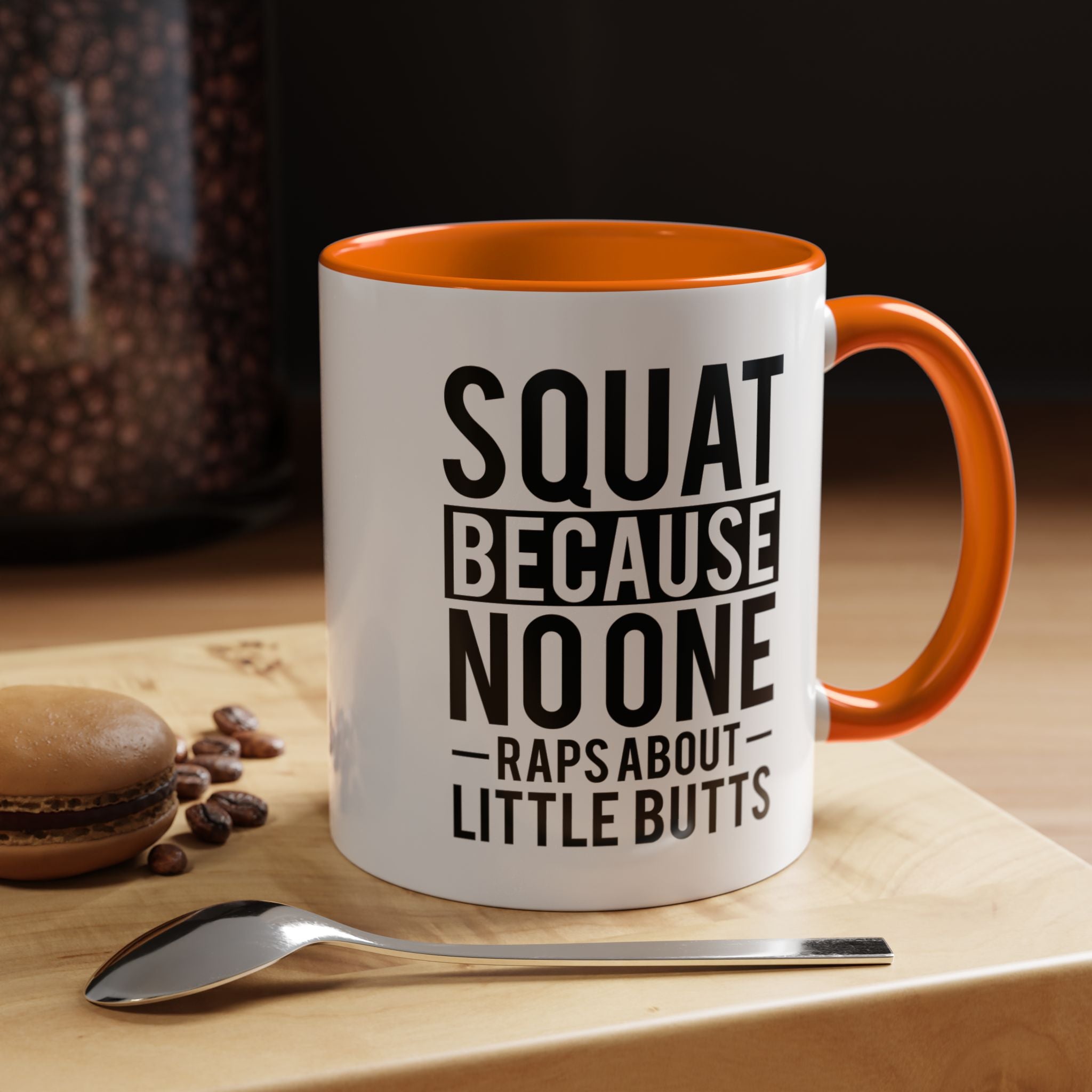 Squat Because | Funny Coffee Mug, Sarcastic Tea Cup, Unique Gift Idea