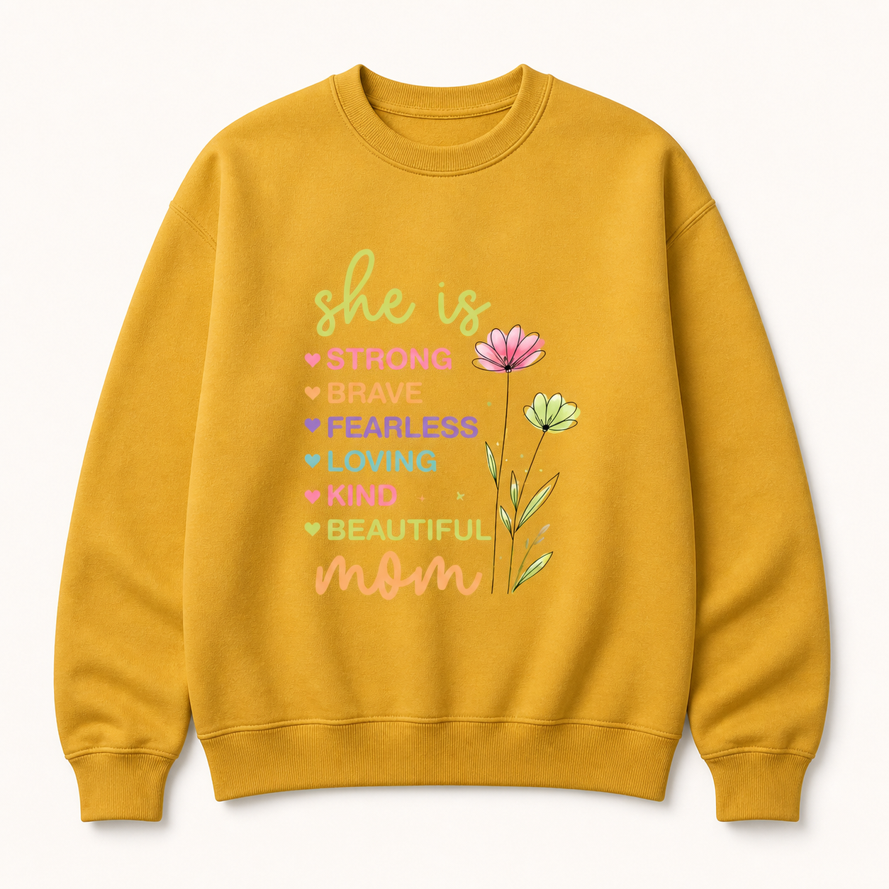 She Is Strong Brave Fearless Loving Kind Beautiful Mom gold sweatshirt front product image