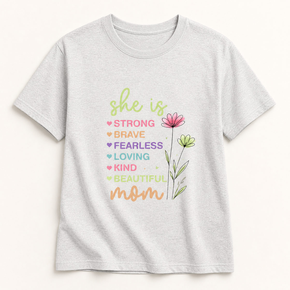 She Is Strong Brave Fearless Loving Kind Beautiful Mom silver T-shirt front product image