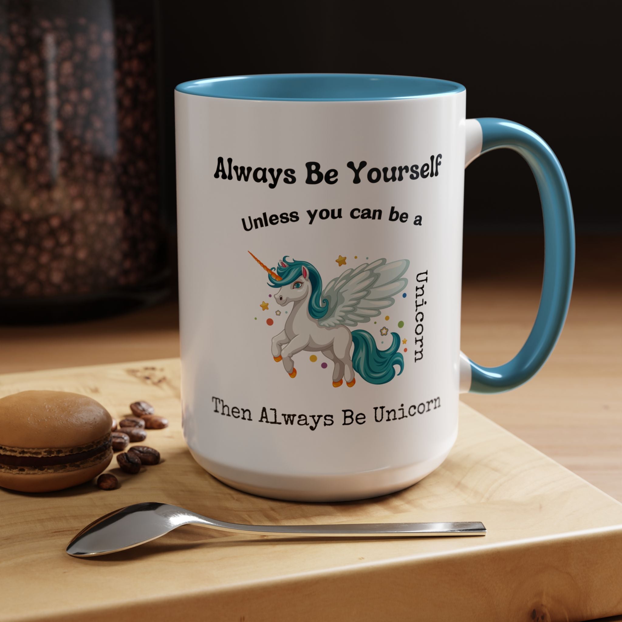 Always Be Yourself Or Be A Unicorn Personalized Self Love, Motivational, Positivity Mug, Funny Coffee Cup,  Accent Cup 11/15oz