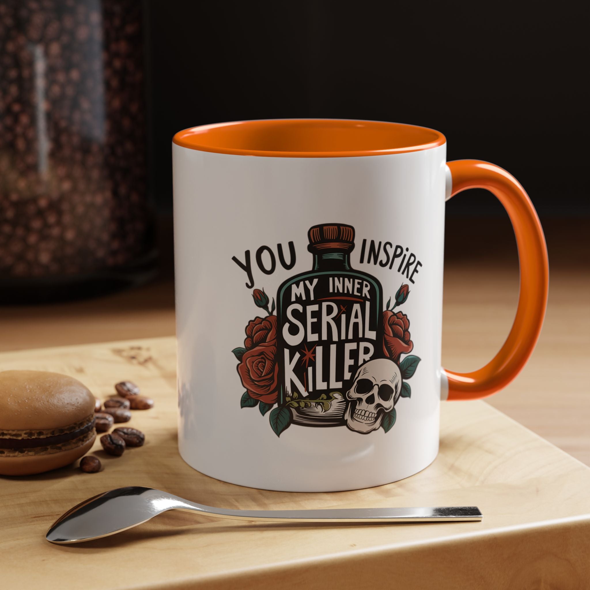 You Inspire My Inner Serial Killer | Funny Coffee Mug, Sarcastic Tea Cup, Unique Gift Idea