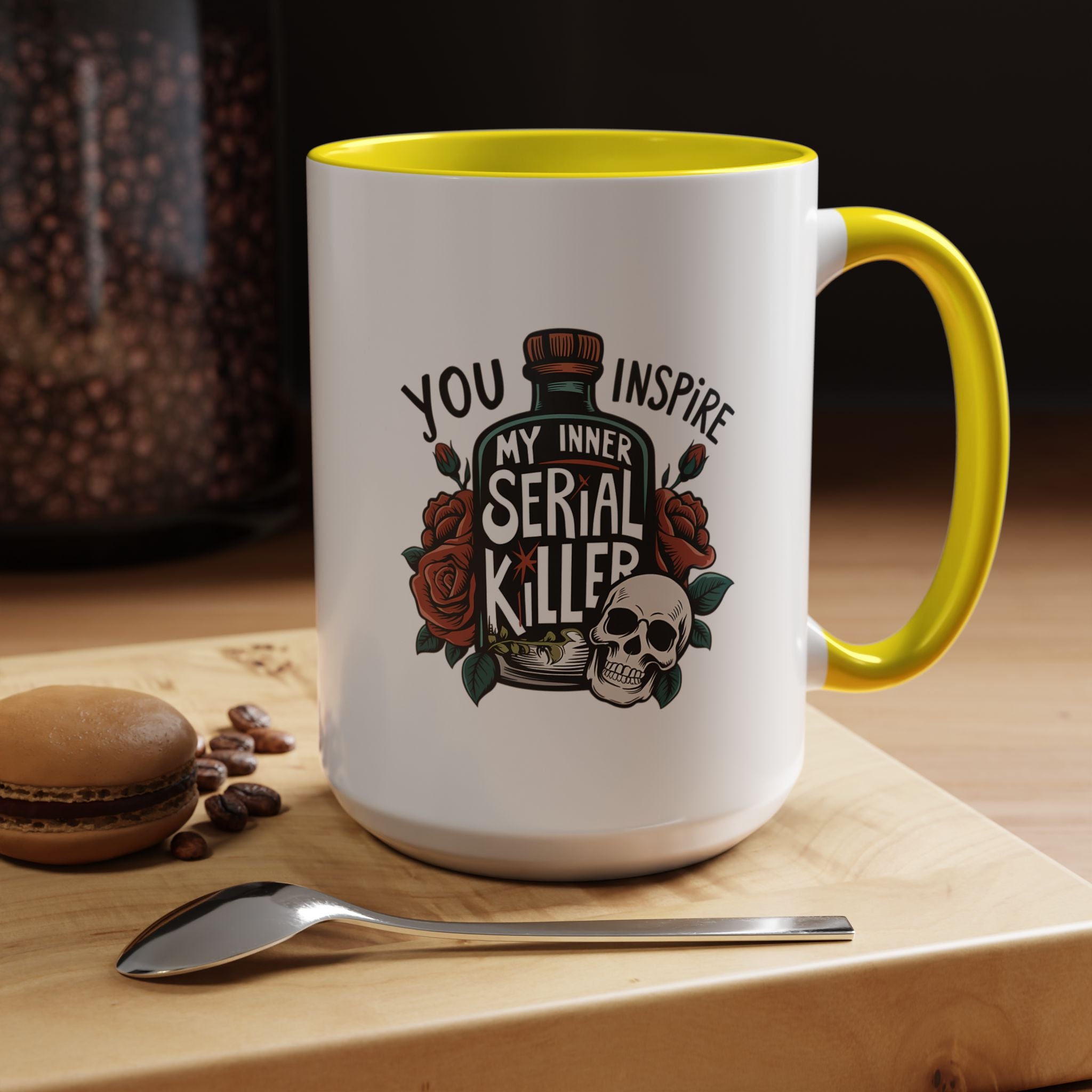 You Inspire My Inner Serial Killer | Funny Coffee Mug, Sarcastic Tea Cup, Unique Gift Idea